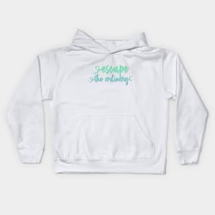 Escape the ordinary Kids Hoodie